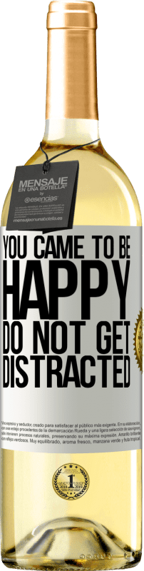 29,95 € Free Shipping | White Wine WHITE Edition You came to be happy. Do not get distracted White Label. Customizable label Young wine Harvest 2023 Verdejo