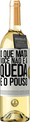 29,95 € Envio grátis | Vinho branco Edição WHITE O que mata você não é a queda, é o pouso Etiqueta Branca. Etiqueta personalizável Vinho jovem Colheita 2025 Verdejo