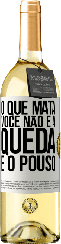 29,95 € Envio grátis | Vinho branco Edição WHITE O que mata você não é a queda, é o pouso Etiqueta Branca. Etiqueta personalizável Vinho jovem Colheita 2024 Verdejo