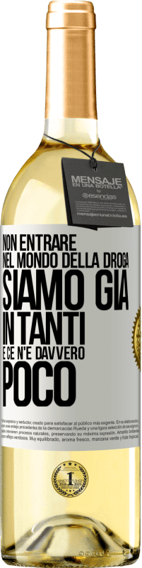 29,95 € Spedizione Gratuita | Vino bianco Edizione WHITE Non entrare nel mondo della droga ... Siamo già in tanti e ce n'è davvero poco Etichetta Bianca. Etichetta personalizzabile Vino giovane Raccogliere 2024 Verdejo