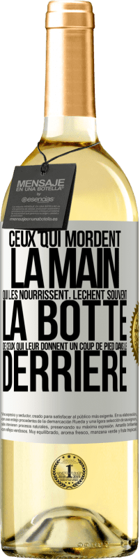 29,95 € Envoi gratuit | Vin blanc Édition WHITE Ceux qui mordent la main qui les nourrissent, lèchent souvent la botte de ceux qui leur donnent un coup de pied dans le derrière Étiquette Blanche. Étiquette personnalisable Vin jeune Récolte 2024 Verdejo