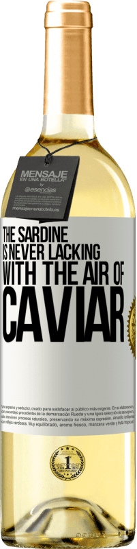 29,95 € Free Shipping | White Wine WHITE Edition The sardine is never lacking with the air of caviar White Label. Customizable label Young wine Harvest 2024 Verdejo