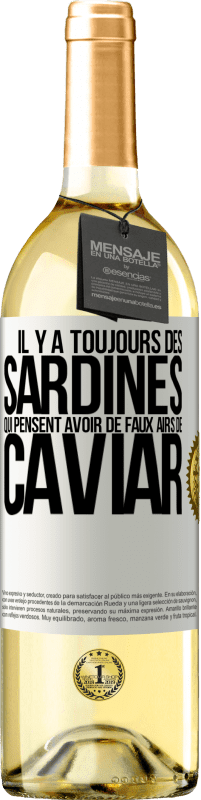 29,95 € Envoi gratuit | Vin blanc Édition WHITE Il y a toujours des sardines qui pensent avoir de faux airs de caviar Étiquette Blanche. Étiquette personnalisable Vin jeune Récolte 2023 Verdejo