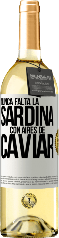 29,95 € Envío gratis | Vino Blanco Edición WHITE Nunca falta la sardina con aires de caviar Etiqueta Blanca. Etiqueta personalizable Vino joven Cosecha 2024 Verdejo