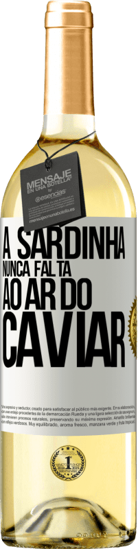 29,95 € Envio grátis | Vinho branco Edição WHITE A sardinha nunca falta ao ar do caviar Etiqueta Branca. Etiqueta personalizável Vinho jovem Colheita 2024 Verdejo