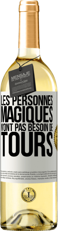 29,95 € Envoi gratuit | Vin blanc Édition WHITE Les personnes magiques n'ont pas besoin de tours Étiquette Blanche. Étiquette personnalisable Vin jeune Récolte 2025 Verdejo