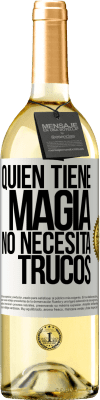 29,95 € Envío gratis | Vino Blanco Edición WHITE Quien tiene magia no necesita trucos Etiqueta Blanca. Etiqueta personalizable Vino joven Cosecha 2024 Verdejo