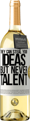 29,95 € 免费送货 | 白葡萄酒 WHITE版 他们可以窃取您的想法，但永远不会 白标. 可自定义的标签 青年酒 收成 2025 Verdejo