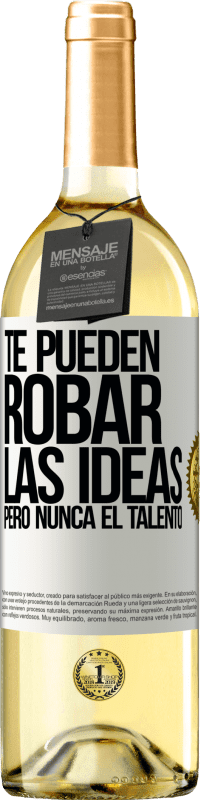 29,95 € Envío gratis | Vino Blanco Edición WHITE Te pueden robar las ideas pero nunca el talento Etiqueta Blanca. Etiqueta personalizable Vino joven Cosecha 2024 Verdejo