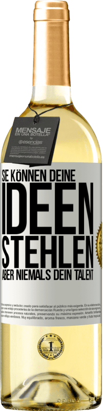 29,95 € Kostenloser Versand | Weißwein WHITE Ausgabe Sie können deine Ideen stehlen, aber niemals dein Talent Weißes Etikett. Anpassbares Etikett Junger Wein Ernte 2024 Verdejo