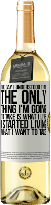 29,95 € Free Shipping | White Wine WHITE Edition The day I understood that the only thing I'm going to take is what I live, I started living what I want to take White Label. Customizable label Young wine Harvest 2024 Verdejo