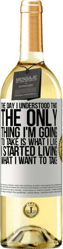 29,95 € Free Shipping | White Wine WHITE Edition The day I understood that the only thing I'm going to take is what I live, I started living what I want to take White Label. Customizable label Young wine Harvest 2023 Verdejo