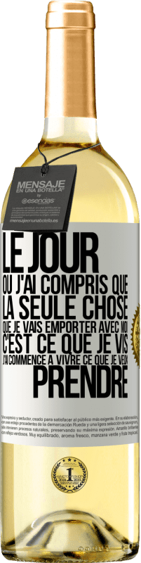 29,95 € Envoi gratuit | Vin blanc Édition WHITE Le jour où j'ai compris que la seule chose que je vais emporter avec moi c'est ce que je vis j'ai commencé à vivre ce que je veu Étiquette Blanche. Étiquette personnalisable Vin jeune Récolte 2023 Verdejo