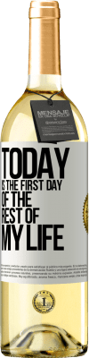 29,95 € Free Shipping | White Wine WHITE Edition Today is the first day of the rest of my life White Label. Customizable label Young wine Harvest 2024 Verdejo