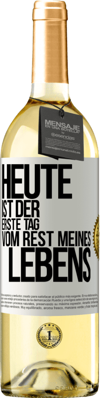 29,95 € Kostenloser Versand | Weißwein WHITE Ausgabe Heute ist der erste Tag vom Rest meines Lebens Weißes Etikett. Anpassbares Etikett Junger Wein Ernte 2024 Verdejo