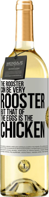 29,95 € Free Shipping | White Wine WHITE Edition The rooster can be very rooster, but that of the eggs is the chicken White Label. Customizable label Young wine Harvest 2024 Verdejo