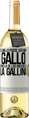 29,95 € Envío gratis | Vino Blanco Edición WHITE El gallo puede ser muy gallo, pero la de los huevos es la gallina Etiqueta Blanca. Etiqueta personalizable Vino joven Cosecha 2023 Verdejo