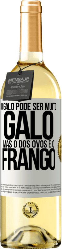 29,95 € Envio grátis | Vinho branco Edição WHITE O galo pode ser muito galo, mas o dos ovos é o frango Etiqueta Branca. Etiqueta personalizável Vinho jovem Colheita 2025 Verdejo