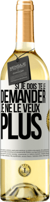 29,95 € Envoi gratuit | Vin blanc Édition WHITE Si je dois te le demander, je ne le veux plus Étiquette Blanche. Étiquette personnalisable Vin jeune Récolte 2024 Verdejo