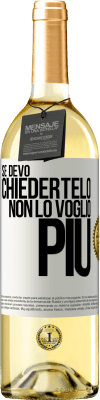 29,95 € Spedizione Gratuita | Vino bianco Edizione WHITE Se devo chiedertelo, non lo voglio più Etichetta Bianca. Etichetta personalizzabile Vino giovane Raccogliere 2024 Verdejo