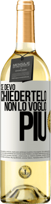 29,95 € Spedizione Gratuita | Vino bianco Edizione WHITE Se devo chiedertelo, non lo voglio più Etichetta Bianca. Etichetta personalizzabile Vino giovane Raccogliere 2025 Verdejo
