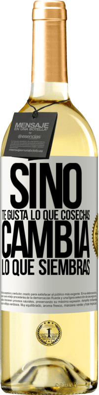 29,95 € Envío gratis | Vino Blanco Edición WHITE Si no te gusta lo que cosechas, cambia lo que siembras Etiqueta Blanca. Etiqueta personalizable Vino joven Cosecha 2024 Verdejo