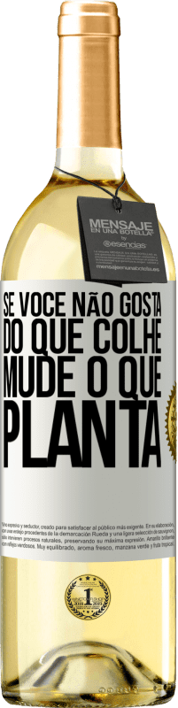 29,95 € Envio grátis | Vinho branco Edição WHITE Se você não gosta do que colhe, mude o que planta Etiqueta Branca. Etiqueta personalizável Vinho jovem Colheita 2024 Verdejo