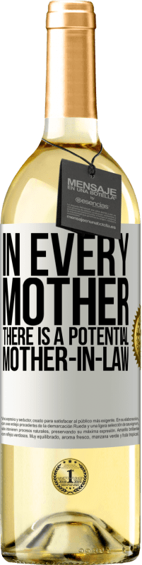 29,95 € Free Shipping | White Wine WHITE Edition In every mother there is a potential mother-in-law White Label. Customizable label Young wine Harvest 2024 Verdejo