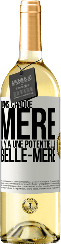 29,95 € Envoi gratuit | Vin blanc Édition WHITE Dans chaque mère il y a une potentielle belle-mère Étiquette Blanche. Étiquette personnalisable Vin jeune Récolte 2024 Verdejo