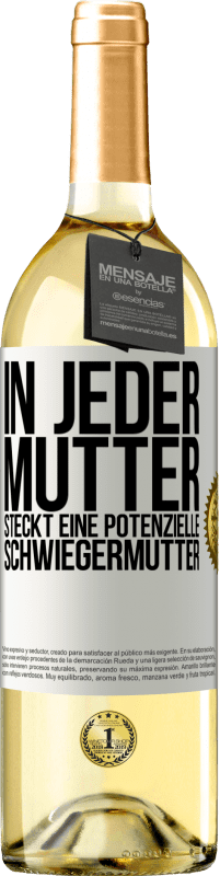 29,95 € Kostenloser Versand | Weißwein WHITE Ausgabe In jeder Mutter steckt eine potenzielle Schwiegermutter Weißes Etikett. Anpassbares Etikett Junger Wein Ernte 2024 Verdejo