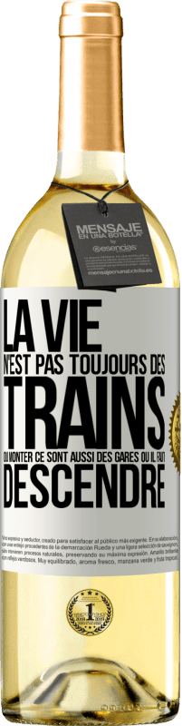 29,95 € Envoi gratuit | Vin blanc Édition WHITE La vie n'est pas toujours des trains où monter ce sont aussi des gares où il faut descendre Étiquette Blanche. Étiquette personnalisable Vin jeune Récolte 2024 Verdejo