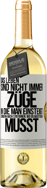 29,95 € Kostenloser Versand | Weißwein WHITE Ausgabe Das Leben sind nicht immer Züge, in die man einsteigt, sondern auch Stationen, wo du aussteigen musst Weißes Etikett. Anpassbares Etikett Junger Wein Ernte 2024 Verdejo