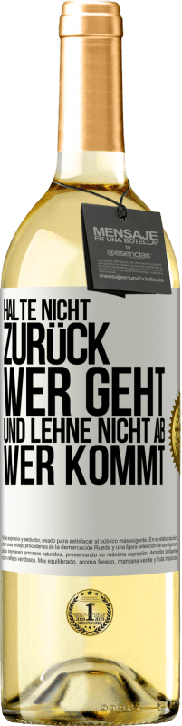 29,95 € Kostenloser Versand | Weißwein WHITE Ausgabe Halte nicht zurück, wer geht, und lehne nicht ab, wer kommt Weißes Etikett. Anpassbares Etikett Junger Wein Ernte 2024 Verdejo