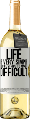 29,95 € Free Shipping | White Wine WHITE Edition Life is very simple, but we strive to make it difficult White Label. Customizable label Young wine Harvest 2024 Verdejo