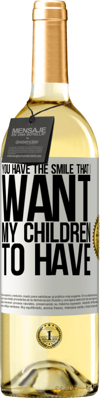29,95 € Бесплатная доставка | Белое вино Издание WHITE У тебя есть улыбка, которую я хочу, чтобы мои дети имели Белая этикетка. Настраиваемая этикетка Молодое вино Урожай 2023 Verdejo