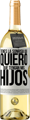 29,95 € Envío gratis | Vino Blanco Edición WHITE Tienes la sonrisa que quiero que tengan mis hijos Etiqueta Blanca. Etiqueta personalizable Vino joven Cosecha 2023 Verdejo