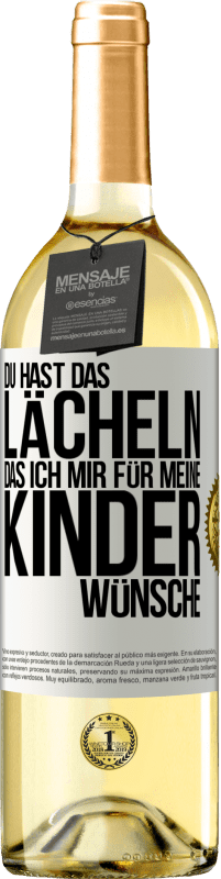 29,95 € Kostenloser Versand | Weißwein WHITE Ausgabe Du hast das Lächeln, das ich mir für meine Kinder wünsche Weißes Etikett. Anpassbares Etikett Junger Wein Ernte 2024 Verdejo