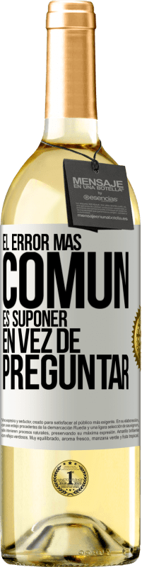 29,95 € Envío gratis | Vino Blanco Edición WHITE El error más común es suponer en vez de preguntar Etiqueta Blanca. Etiqueta personalizable Vino joven Cosecha 2024 Verdejo