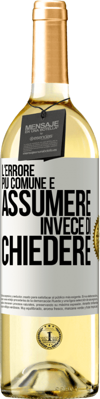 29,95 € Spedizione Gratuita | Vino bianco Edizione WHITE L'errore più comune è assumere invece di chiedere Etichetta Bianca. Etichetta personalizzabile Vino giovane Raccogliere 2024 Verdejo