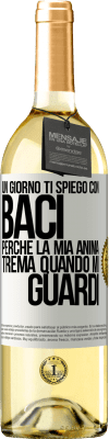 29,95 € Spedizione Gratuita | Vino bianco Edizione WHITE Un giorno ti spiego con baci perché la mia anima trema quando mi guardi Etichetta Bianca. Etichetta personalizzabile Vino giovane Raccogliere 2023 Verdejo