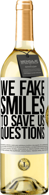 29,95 € Бесплатная доставка | Белое вино Издание WHITE Мы фальшивые улыбки, чтобы спасти нас вопросы Белая этикетка. Настраиваемая этикетка Молодое вино Урожай 2023 Verdejo