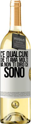 29,95 € Spedizione Gratuita | Vino bianco Edizione WHITE C'è qualcuno che ti ama molto, ma non ti dirò chi sono Etichetta Bianca. Etichetta personalizzabile Vino giovane Raccogliere 2023 Verdejo