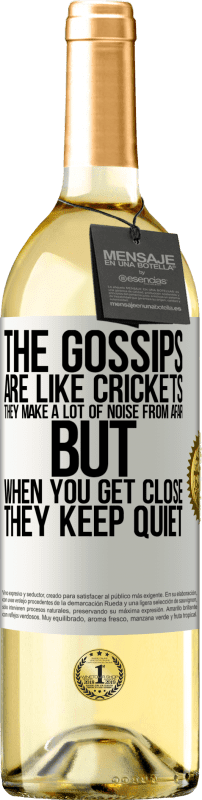 29,95 € Free Shipping | White Wine WHITE Edition The gossips are like crickets, they make a lot of noise from afar, but when you get close they keep quiet White Label. Customizable label Young wine Harvest 2024 Verdejo