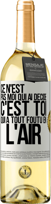 29,95 € Envoi gratuit | Vin blanc Édition WHITE Ce n'est pas moi qui ai décidé, c'est toi qui a tout foutu en l'air Étiquette Blanche. Étiquette personnalisable Vin jeune Récolte 2024 Verdejo