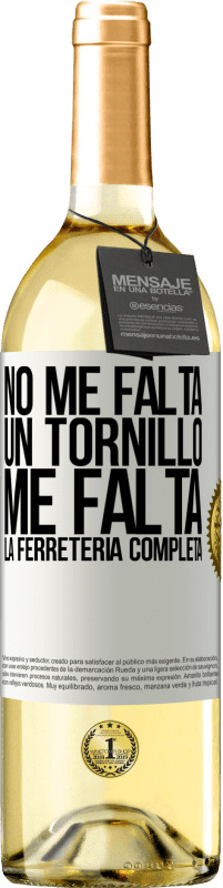 29,95 € Envío gratis | Vino Blanco Edición WHITE No me falta un tornillo, me falta la ferretería completa Etiqueta Blanca. Etiqueta personalizable Vino joven Cosecha 2024 Verdejo