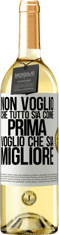 29,95 € Spedizione Gratuita | Vino bianco Edizione WHITE Non voglio che tutto sia come prima, voglio che sia migliore Etichetta Bianca. Etichetta personalizzabile Vino giovane Raccogliere 2023 Verdejo