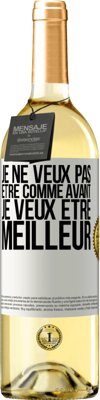 29,95 € Envoi gratuit | Vin blanc Édition WHITE Je ne veux pas être comme avant, je veux être meilleur Étiquette Blanche. Étiquette personnalisable Vin jeune Récolte 2024 Verdejo