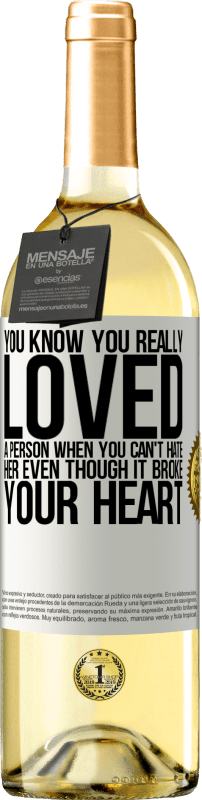 29,95 € Free Shipping | White Wine WHITE Edition You know you really loved a person when you can't hate her even though it broke your heart White Label. Customizable label Young wine Harvest 2025 Verdejo