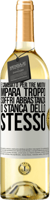 29,95 € Spedizione Gratuita | Vino bianco Edizione WHITE È cambiato per tre motivi. Impara troppo, soffri abbastanza o stanca dello stesso Etichetta Bianca. Etichetta personalizzabile Vino giovane Raccogliere 2024 Verdejo