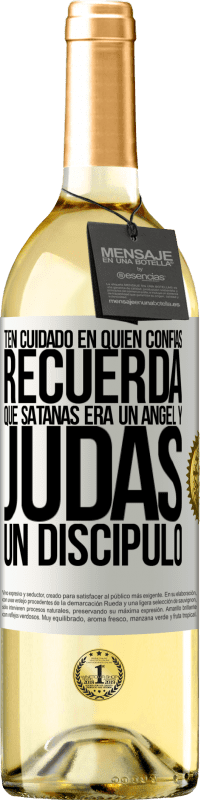 29,95 € Envío gratis | Vino Blanco Edición WHITE Ten cuidado en quién confías. Recuerda que Satanás era un ángel y Judas un discípulo Etiqueta Blanca. Etiqueta personalizable Vino joven Cosecha 2025 Verdejo
